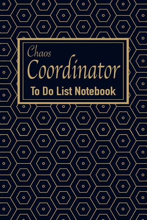 Chaos Coordinator To Do List Notebook: Daily to do, Today Im Grateful for..., Meal Plan, Water Trackers, Fitness - 6*9 - 120 Page (Paperback)
