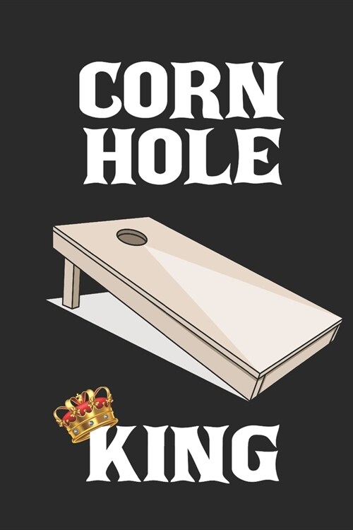 Cornhole King Crown: 6x9 Ruled Notebook, Journal, Daily Diary, Organizer, Planner (Paperback)