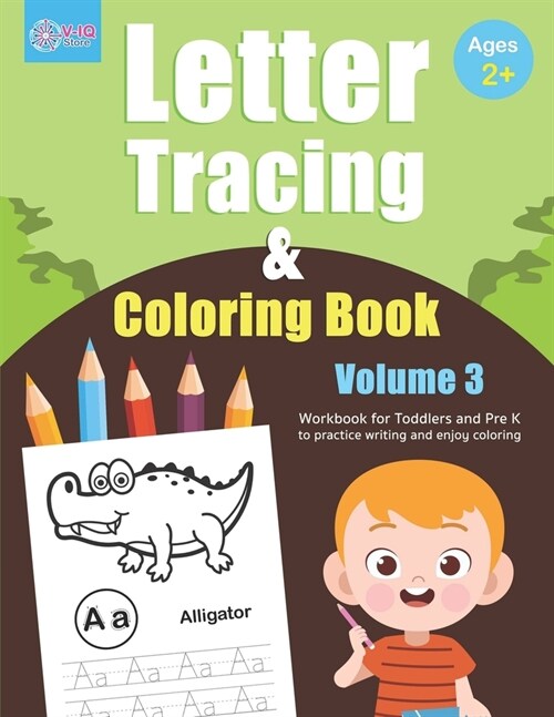 Letter Tracing and Coloring Book (Volume 3): Alphabet Tracing and Coloring Book for Toddlers and Preschoolers Ages 2 - 4 years old to practice writing (Paperback)