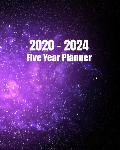 2020 - 2024 Five Year Planner: Monthly Planners Schedule Organizer 60 Months Calendar, 5 Year Monthly Appointment Notebook, Agenda Schedule Organizer (Paperback)