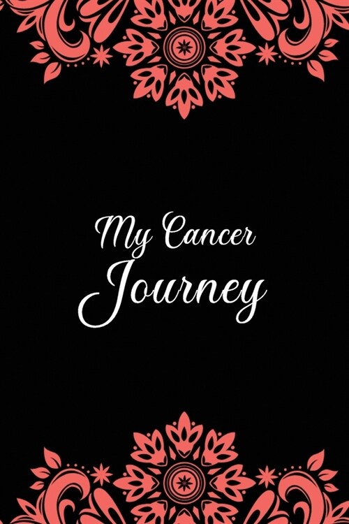 My Cancer Journey: Cancer Blank lined Notebooks, Journals For Cancer Patients, List Of Questions To Ask Doctor, Im Kicking Cancer Ass Bo (Paperback)