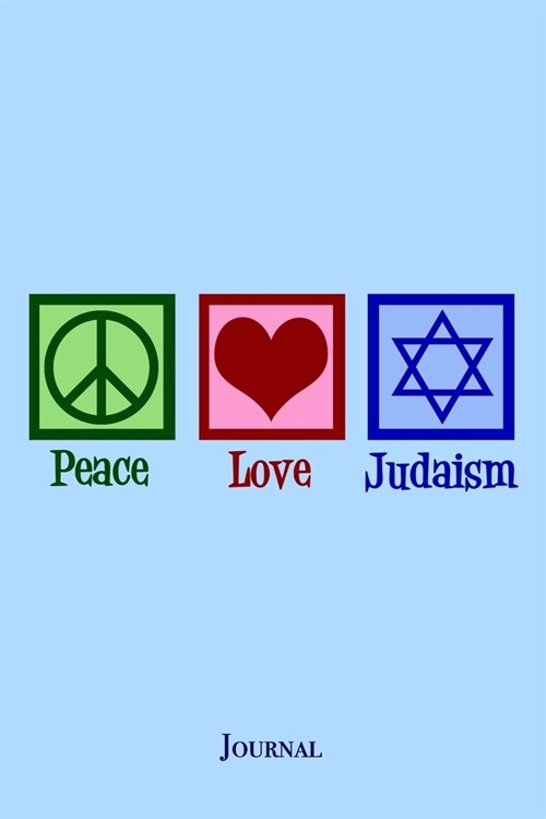 Peace Love Judaism Journal: Cute Jewish Notebook (Paperback)