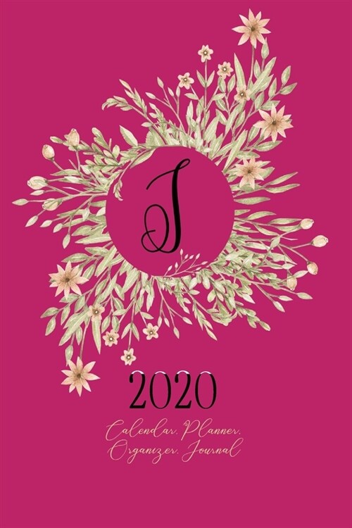 I - 2020 Calendar, Planner, Organizer, Journal: Black Monogram Letter I on a golden floral Wreath. Monthly and Weekly Planner, including 2019 and 2021 (Paperback)