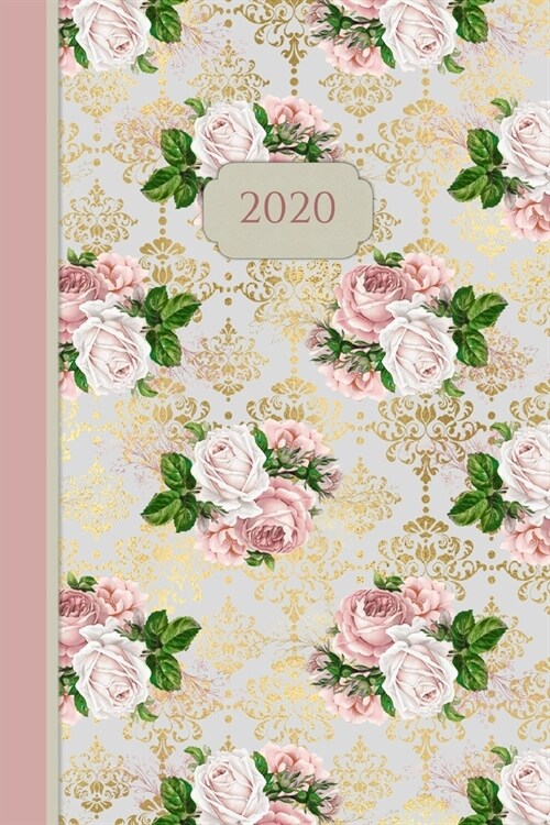 2020 Journal Diary: Pink Roses - 12 Months Week to page 150 pages 6x9 with plenty of Journal space - Contacts - Password - Birthday lists (Paperback)