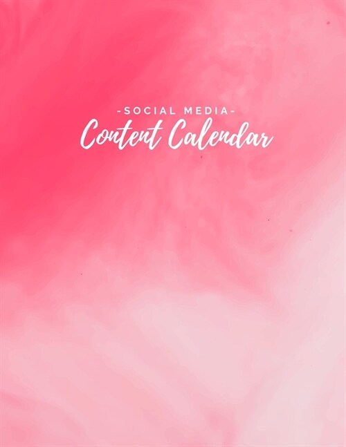 Social Media Content Calendar: Weekly Social Media Post Planner & Organizer - Pink Watercolor - 8 Weeks - Large (8.5 x 11 inches) (Paperback)