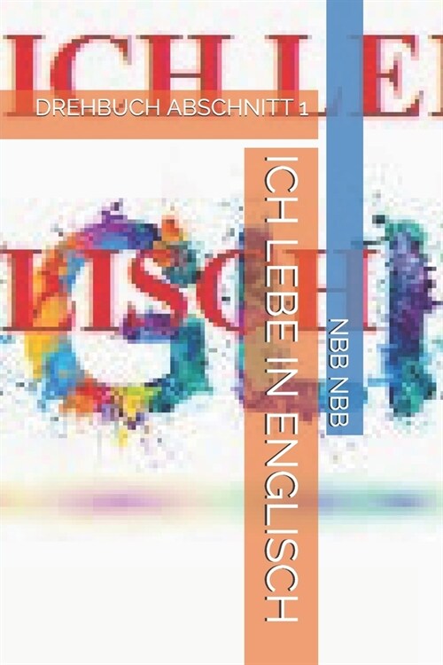 Ich Lebe in Englisch: Drehbuch Abschnitt 1 (Paperback)