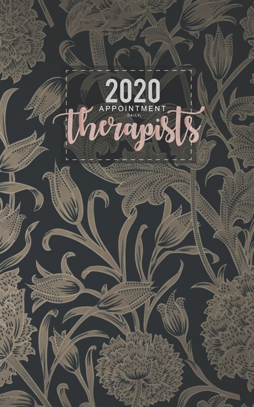 Daily appointment Therapist 2020: 366 day 52 weekly Jan to Dec 2020 Appointment Book Monthly Planner 2020 Client Data Organizer (Paperback)