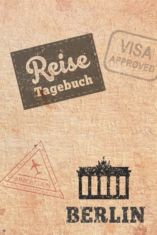 Reisetagebuch Berlin: Urlaubstagebuch f? Reisen nach Berlin.Reise Logbuch f? 40 Reisetage f? Reiseerinnerungen der sch?sten Sehensw?dig (Paperback)