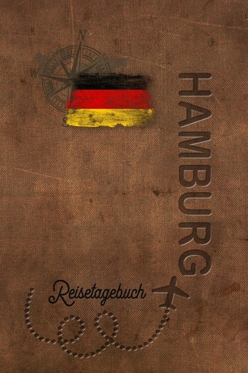 Reisetagebuch Hamburg: Urlaubstagebuch f? Reisen nach Hamburg.Reise Logbuch f? 40 Reisetage f? Reiseerinnerungen der sch?sten Sehensw?di (Paperback)