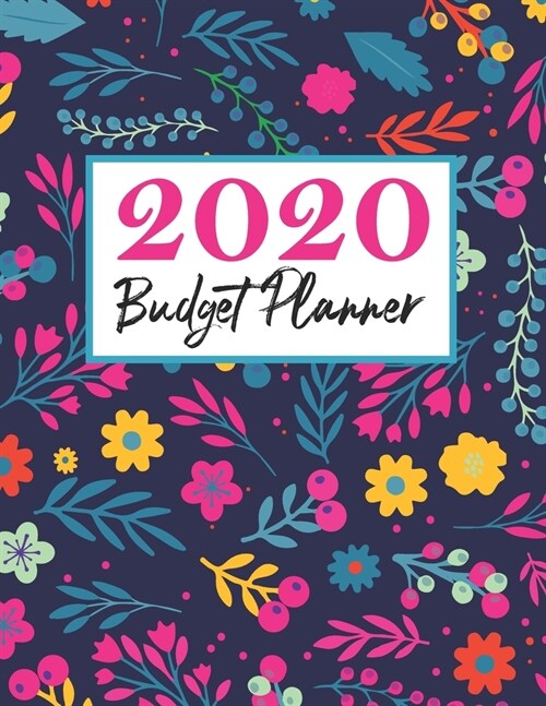 Budgeting Planner 2020: 2020 Daily Weekly & Monthly Expense Tracker Organizer For Budget Planner And Financial Planner Workbook Budget Book Mo (Paperback)