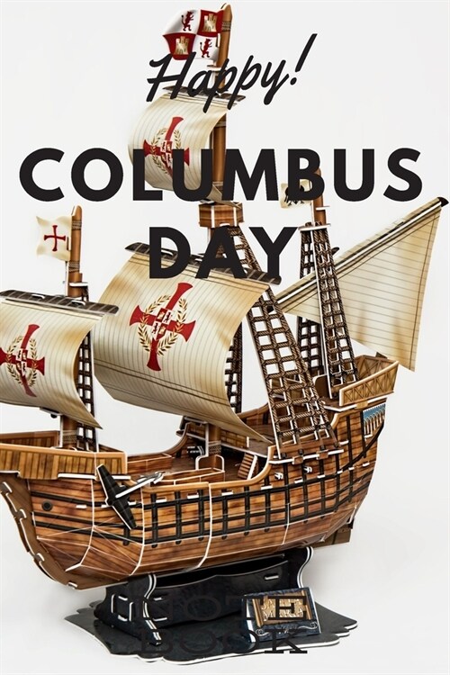 Happy Columbus Day Notebook: Lined notebook with Columbus Day theme, 6 by 9 Inches, 120 pages (Paperback)