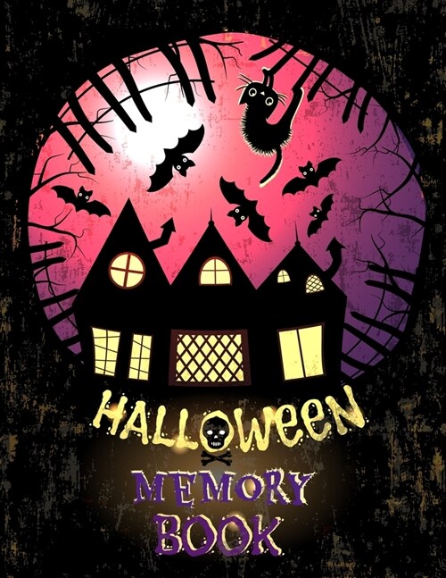 Halloween Memory Book: Fun Spooky Notebook To Keep Memories, Ideas Gathered in One Place, Blank Pages for Photos or Drawings and Lined Decora (Paperback)