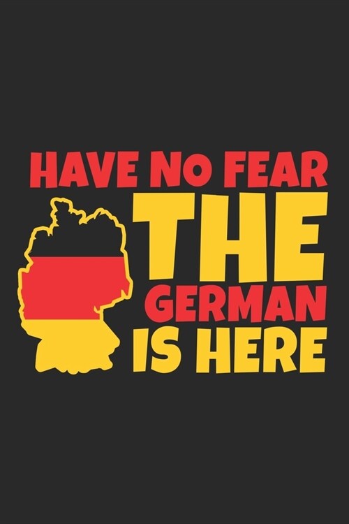 Have no Fear the Germans are Here: Travel Journal - 120 pages for traveller, explorers and memory hunters - Perfect for Backpackers, camper or tourist (Paperback)