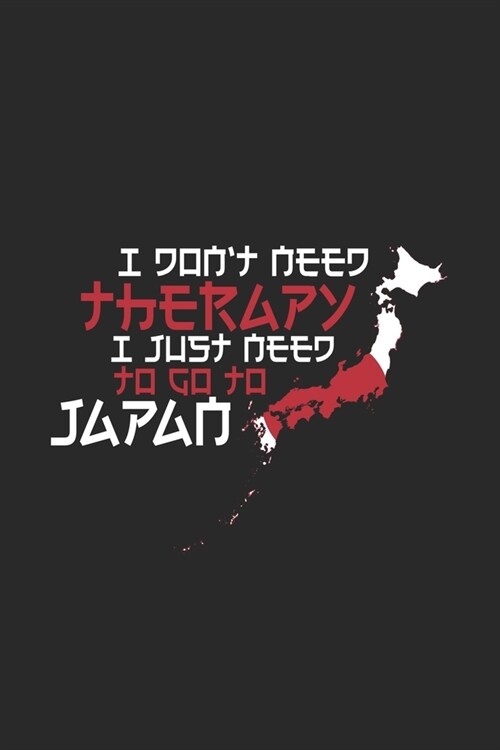 I dont need Therapy i just need to go to Japan: Travel Journal - 120 pages for traveller, explorers and memory hunters - Perfect for Backpackers, cam (Paperback)