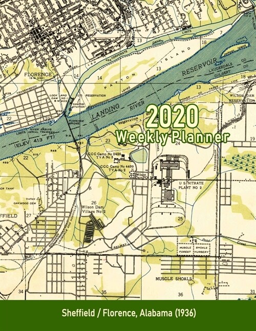 2020 Weekly Planner: Sheffield/Florence, Alabama (1936): Vintage Topo Map Cover (Paperback)