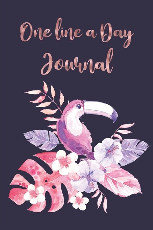 One Line A Day Journal: Cute Toucan One Line A Day Journal To Write In, Five-Year Memory Book, Diary For Girls And Teens, Notebook, Lined Blan (Paperback)
