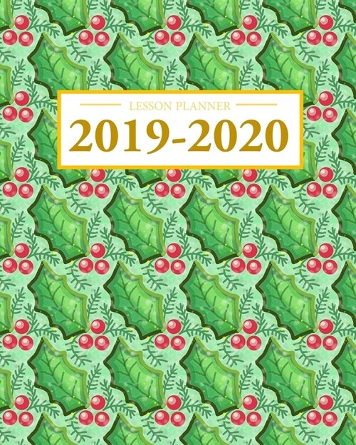 2019 - 2020 Lesson Planner: 11 Months Teacher Lesson Planner, 8x10 inch (Paperback)