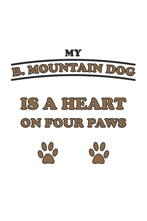 My B. Mountain Dog is a heart on four paws: Notebook, Journal - Gift Idea for Dog Owners - checkered - 6x9 - 120 pages (Paperback)