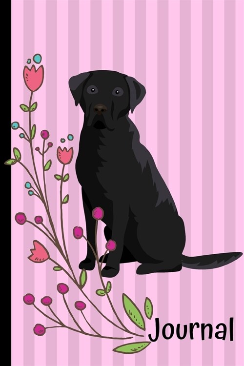 Journal: Journal Lined Blank Paper Diary - Black Labrador Retriever Dog Pink Flowers (Paperback)