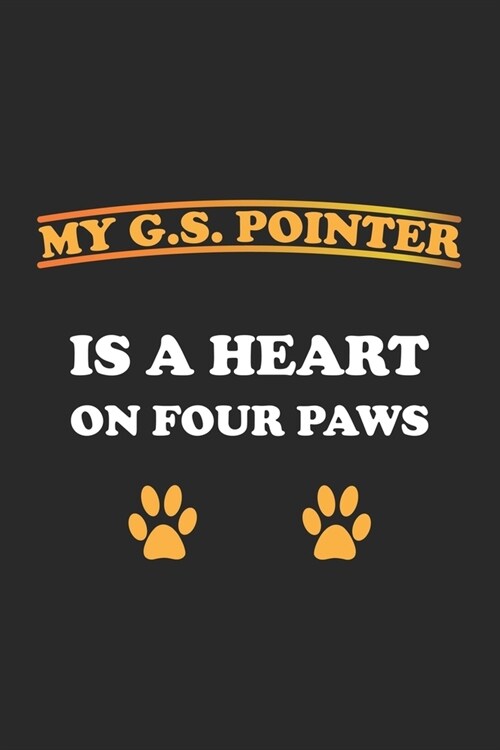 My G.S. Pointer is a heart on four paws: Notebook, Journal - Gift Idea for Dog Owners - checkered - 6x9 - 120 pages (Paperback)