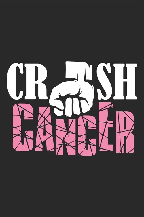 Crush Cancer: The best lined journal gift for those People who are fighting with Cancer and Breast Cancer. (Paperback)