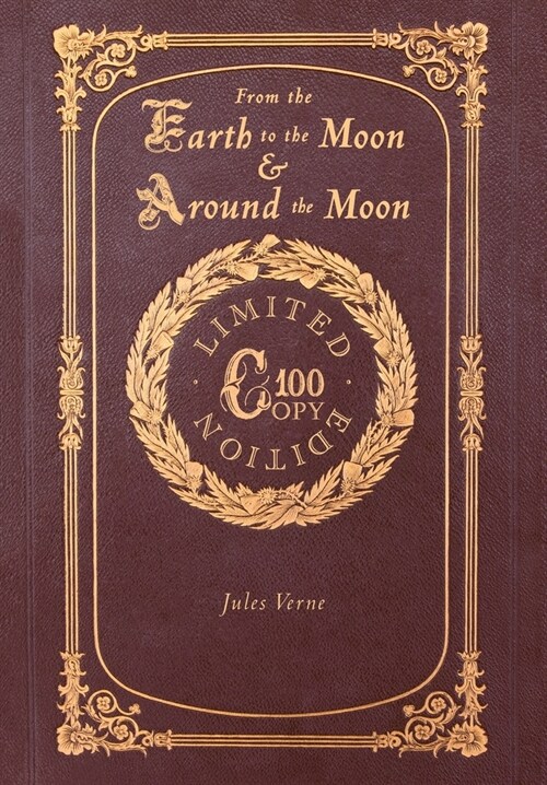 From the Earth to the Moon and Around the Moon (100 Copy Limited Edition) (Hardcover)