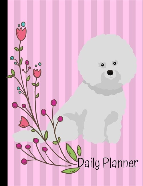 Daily Planner: Bichon Frise Dog Daily Planner Hourly Appointment Book Schedule Organizer Personal Or Professional Use 52 Weeks Pink F (Paperback)