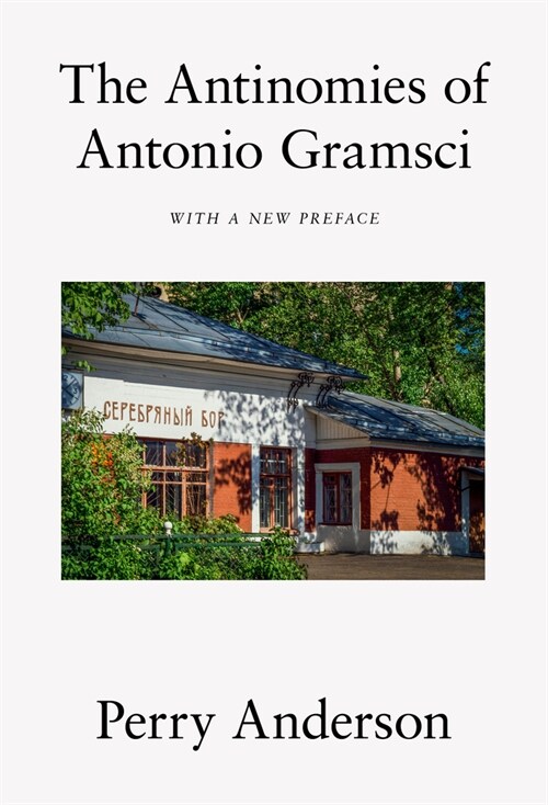 The Antinomies of Antonio Gramsci (Paperback)