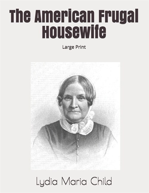 The American Frugal Housewife: Large Print (Paperback)