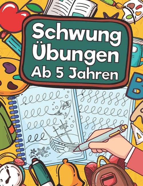 Schwung?ungen Ab 5 Jahren: ?ungsheft Mit Schwung?ungen Zur Erh?ung Der Konzentration, Augen-Hand-Koordination Und Feinmotorik. Ideale Vorberei (Paperback)