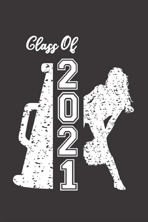 Class of 2021: Cheerleader & Megaphone Blank Notebook Graduation 2021 & Gift (Paperback)