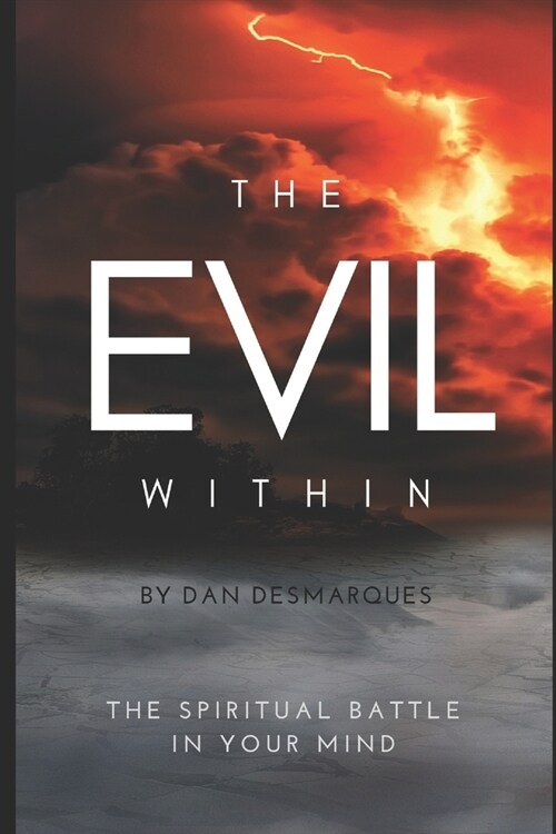 The Evil Within: The Spiritual Battle in Your Mind (Paperback)