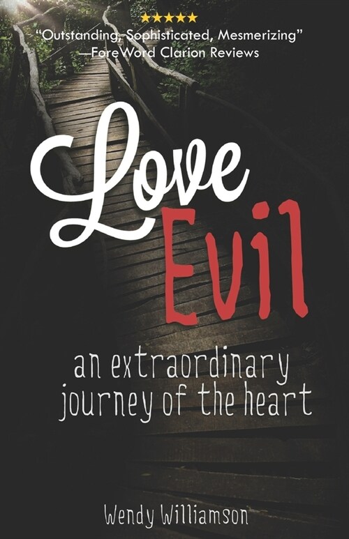 Love Evil: An extraordinary journey of the heart (Paperback)