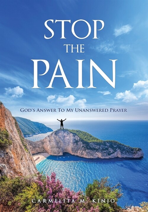 Stop The Pain: Gods Answer To My Unanswered Prayer (Paperback)