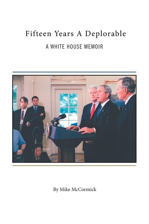 Fifteen Years A Deplorable: A White House Memoir (Paperback)