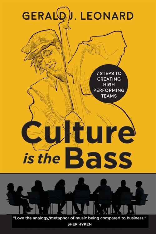 Culture Is The Bass: 7 Steps to Creating High Performing Teams (Paperback)