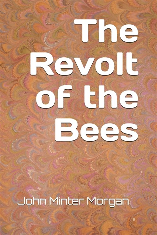 The Revolt of the Bees (Paperback)