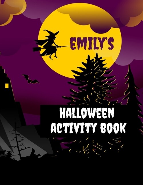 Emilys Halloween Activity Book: Personalized Book for 4-8 Year Old, Coloring Pages, Join the Dots, Tracing, Ghost Mazes. Seasonal Story Writing Promp (Paperback)