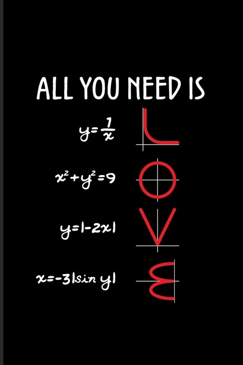 All You Need Is Love: Funny Math Quote 2020 Planner - Weekly & Monthly Pocket Calendar - 6x9 Softcover Organizer - For Teachers & Students F (Paperback)