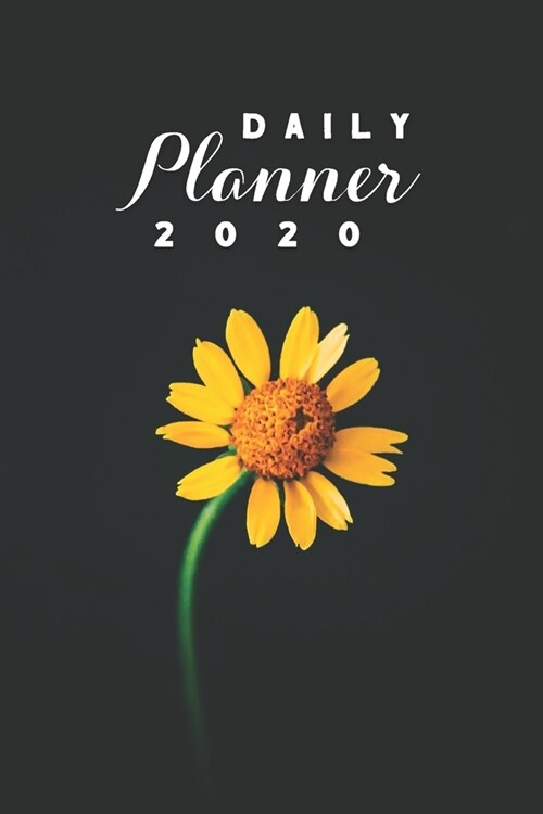 Daily Planner 2020: Yellow Daisy Flower 52 Weeks 365 Day Daily Planner for Year 2020 6x9 Everyday Organizer Monday to Sunday Positive In (Paperback)