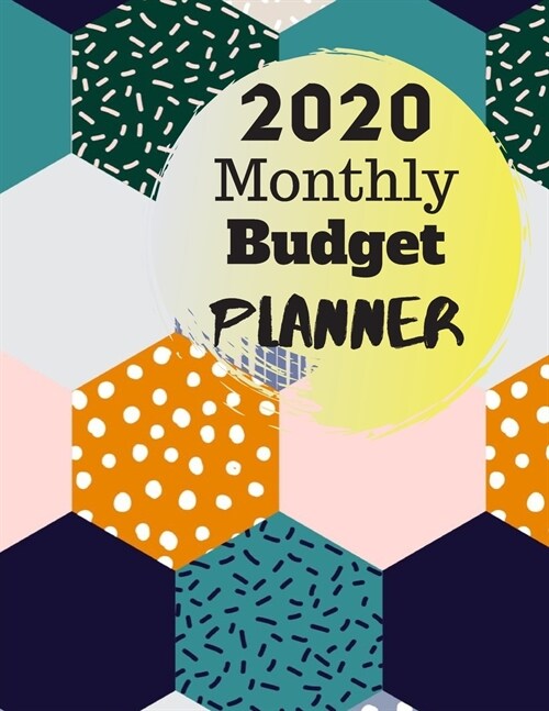 Monthly Budget Planner 2020: Monthly Finance Budget Planner Expense Tracker Bill Organizer Journal Notebook (Paperback)