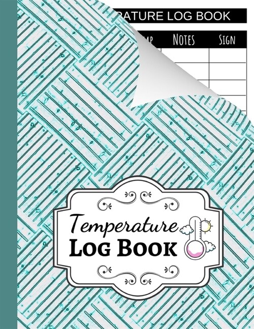 Temperature Log Book: Sheets Regulating / Medical Log Book / Fridge Temperature Control / Tracker / Health Organizer (Paperback)