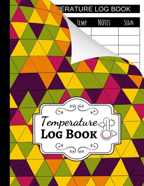 Temperature Log Book: Sheets Regulating / Medical Log Book / Fridge Temperature Control / Tracker / Health Organizer (Paperback)