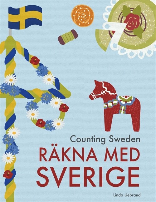 Counting Sweden - R?na med Sverige: A bilingual counting book with fun facts about Sweden for kids (Paperback)