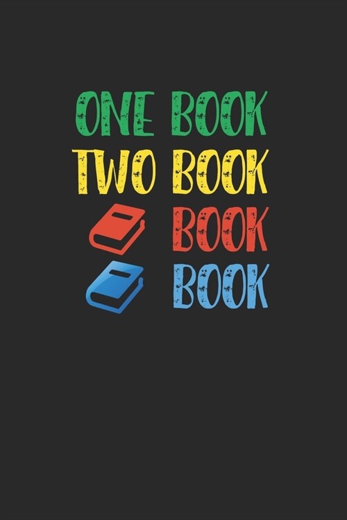 One Book Two Book book book: This Notebook is perfect for school, library, home, college, the park, bookstore, homeschool, homeschooling, class or (Paperback)