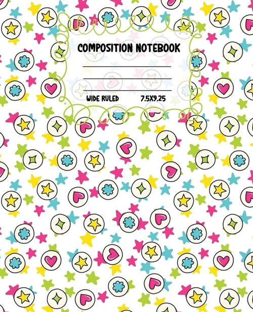 Composition Notebook Wide Ruled: Size 7.5  x 9.25  - Pretty Colourful Workbook for Little Princesses Girls Kids Teens Students for School Home Colle (Paperback)