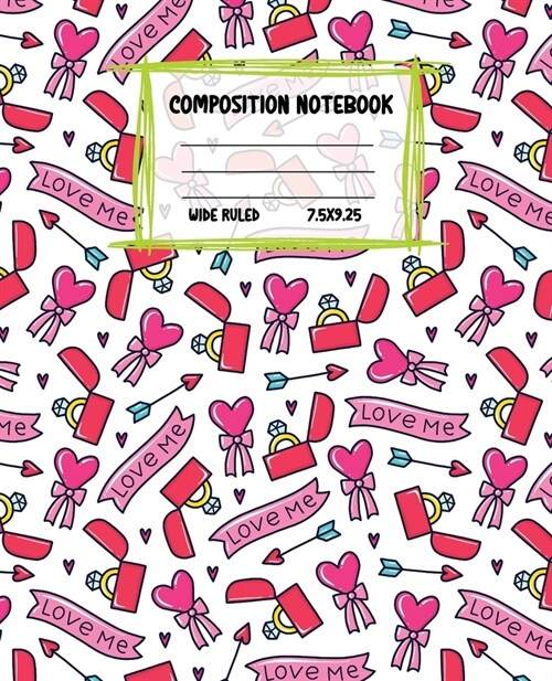 Composition Notebook Wide Ruled: Love Me Colourful Workbook for Girls Boys for Writing - Pretty Journal for Kids - Unique Gift Idea with Cute Patterns (Paperback)