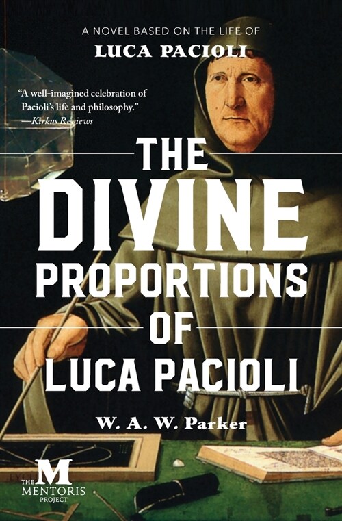 The Divine Proportions of Luca Pacioli: A Novel Based on the Life of Luca Pacioli (Paperback)