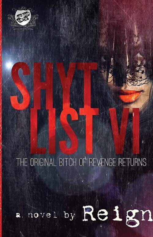 Shyt List 6: The Original Bitch Of Revenge Returns (The Cartel Publications Presents) (Paperback)