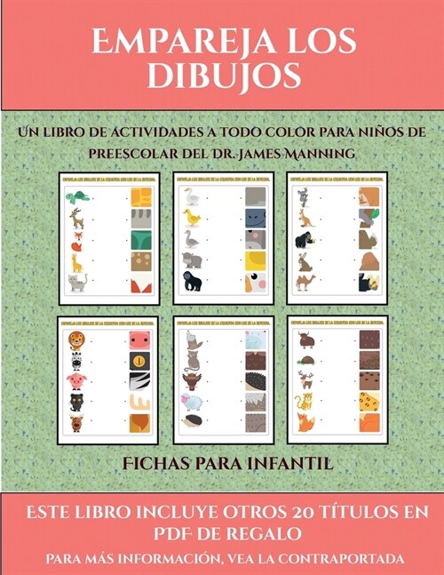 Fichas para infantil (Empareja los dibujos): Este libro contiene 30 fichas con actividades a todo color para ni?s de 4 a 5 a?s (Paperback)